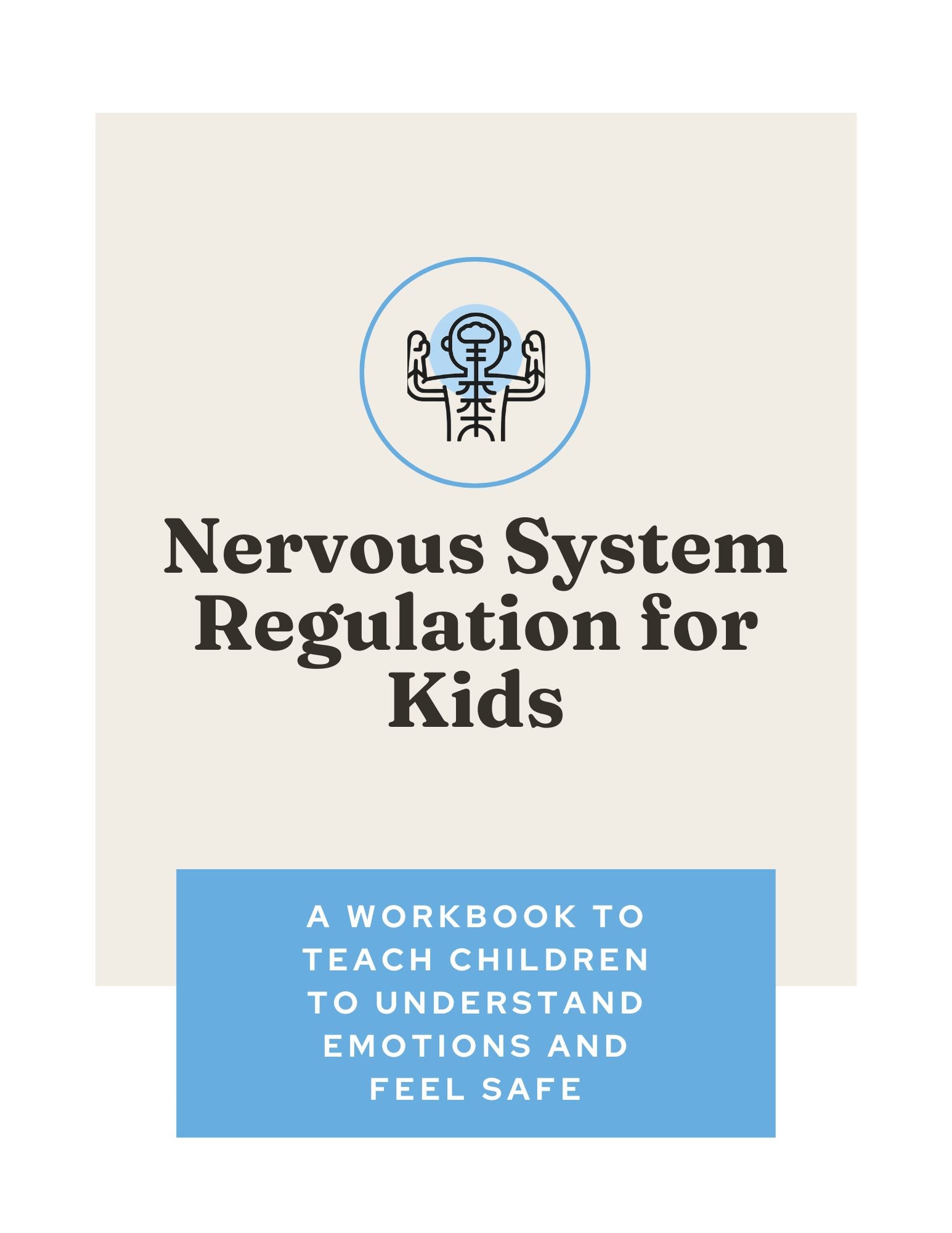 Nervous System Regulation for Kids: A workbook to teach children life skills