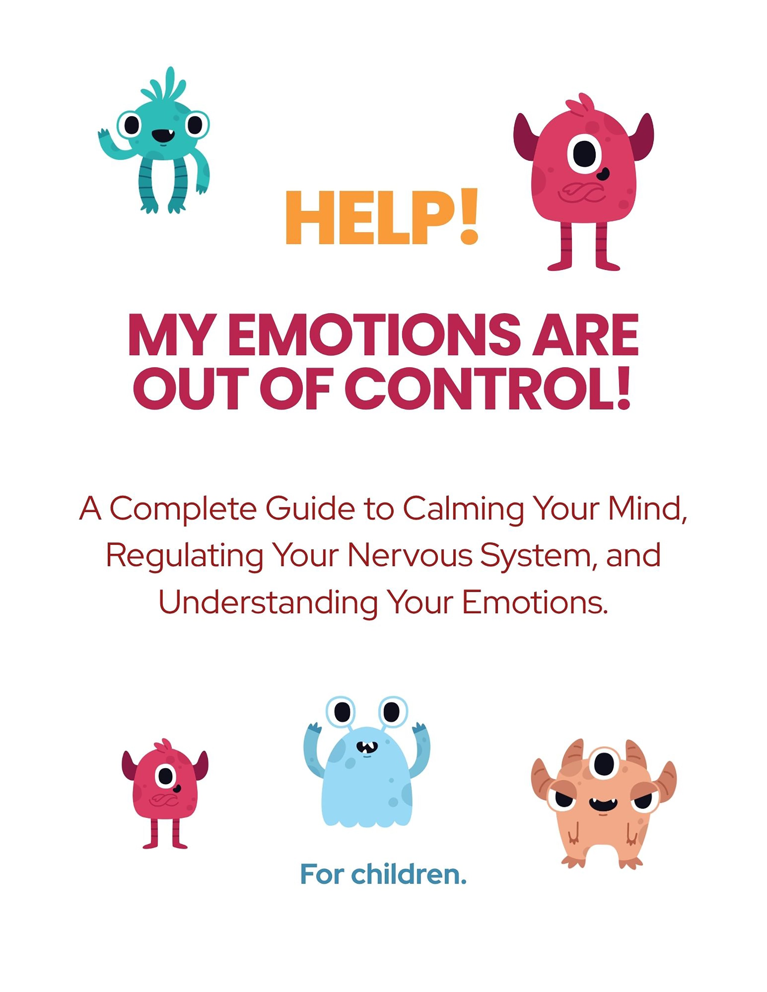 Help! My Emotions are out of my Control!